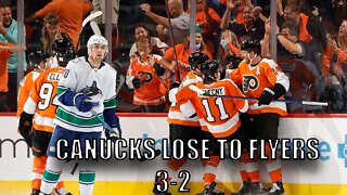 Vancouver #Canucks Lose To Philadelphia Flyers 3-2! Kyle Burroughs and Conor Garland!