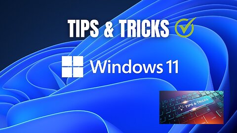 Windows 11: Tips and Tricks for Ultimate Productivity!