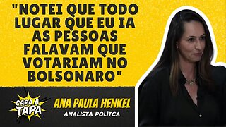 QUANDO ANA PAULA HENCKEL PERCEBEU QUE BOLSONARO ERA UMA REALIDADE?