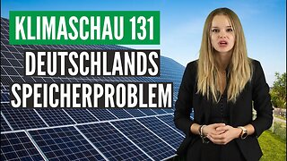 Deutscher Energiespeicherbedarf ist sehr viel höher als gedacht - Klimaschau 131