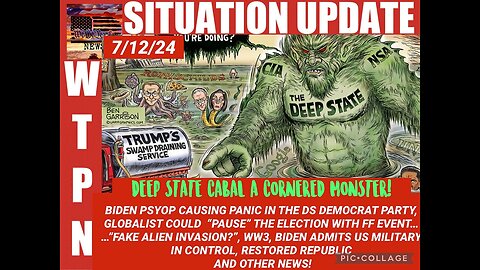 Situation Update 7/12/24 "Biden Psyop, Magadonia, Major ff Event To Pause The Election"
