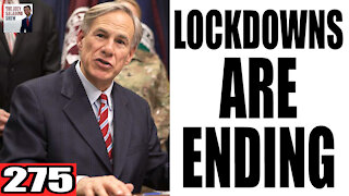 275. Lockdowns are Ending!