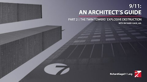 9/11: An Architect's Guide | Part 2 - The TT's Explosive Destruction (11/10/21 webinar - RGage)