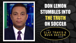 Don Lemon Stumbles into the Truth on Soccer