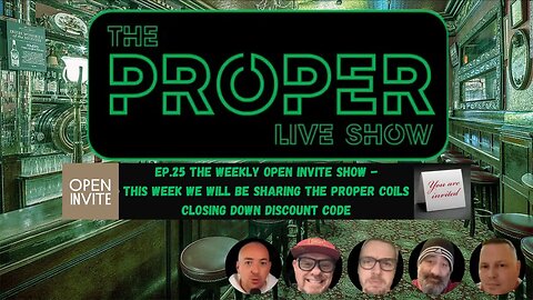 Ep.25: The Proper Live Show | An Open Show and The Proper Coils Closing Down Discount Code
