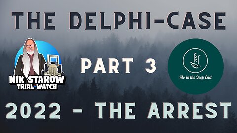 The Delphi-Murders Part 3: 2022 - The Arrest of Richard Allen.