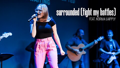 Surrounded (Fight My Battles) feat. Norma Laipply