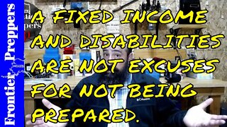 A FIXED INCOME AND DISABILITIES ARE NOT EXCUSES FOR NOT BEING PREPARED.