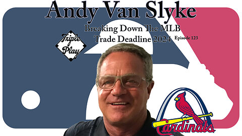 Andy Van Slyke Breaking Down The MLB Trade Deadline 2024 Episode 123