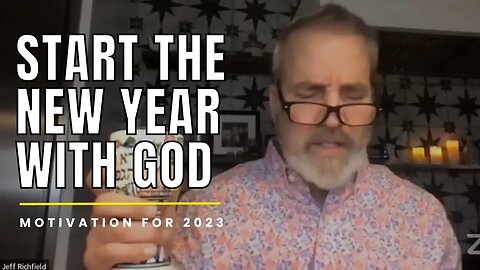 START THE NEW YEAR WITH GOD | 2023 New Year's Motivation - Morning Blessings with Jeff