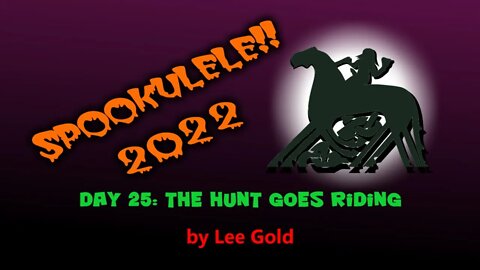 Spookulele 2022 - Day 25 - The Hunt Goes Riding (by Lee Gold)