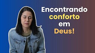 Conforto na Presença de Deus | Há Poder na Presença - Parte 3 | Soraia Dognini