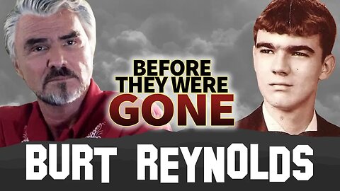 BURT REYNOLDS | Before They Were GONE | Boogie Nights Actor