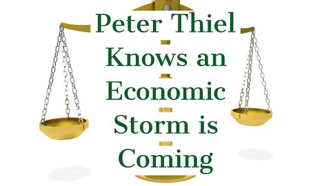 INTEL BRIEF - An Economic Storm is Coming, What Did Peter Thiel Just DO?