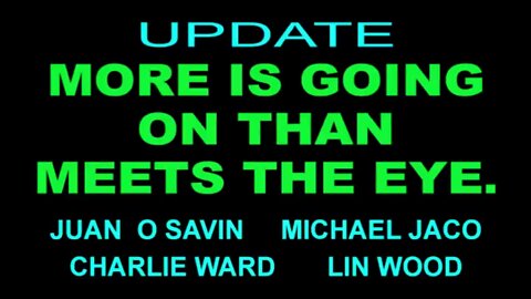 Juan O Savin - Michael Jaco - Charlie Ward & Lin Wood Interview! - Nothing can't Stop What's Coming