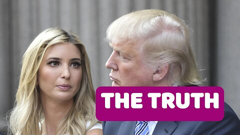 Ivanka was a key to Trump's recent plans and it seems there is something she's HIDING