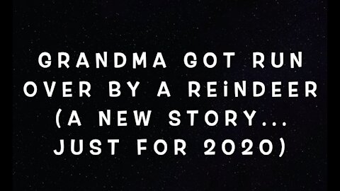 Grandma Got Run over By a Reindeer (With a new plot for 2020!)
