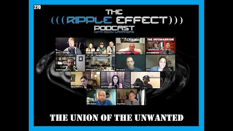 The Ripple Effect Podcast #270 (The Union of The Unwanted | 10-12-2020)