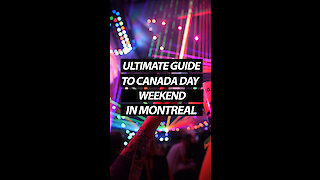 The Ultimate Guide Of Things To Do On Canada Day Weekend In Montreal