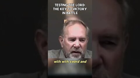 Testing the Lord: The Key to Victory in Battle