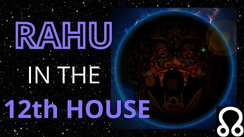 Rahu In The 12th House in Astrology