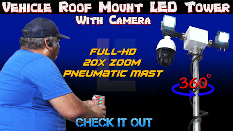 Vehicle Roof Mount Tower LED Lights with Camera - (2) Lamps - PTZ Camera - NVR/Wireless Router