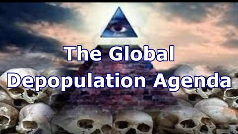 THE GLOBAL DEPOPULATION AGENDA