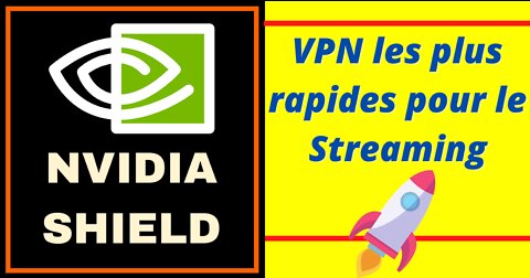 VPN Test de vitesse sur NVIDIA SHIELD - Quel est le VPN le plus rapide pour la NVIDIA SHIELD ?