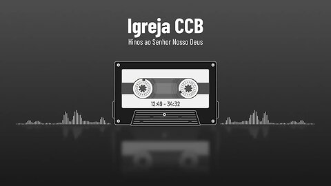 Igreja CCB - Hinos ao Senhor Nosso Deus