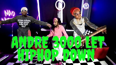 We Made It To Wednesday! - Andre 3000 Let HipHop Down!