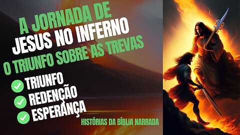 ⚠️ A Jornada de Jesus ao Inferno ✝️ O Triunfo Sobre as Trevas 🙏Histórias Da Bíblia Narrada 💌