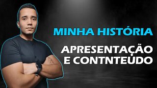 Apresentação do canal e minha história nos investimentos