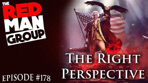 The Right Perspective | The Red Man Group Ep. 178