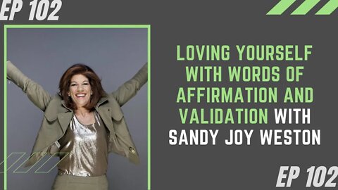 Loving Yourself With Words of Affirmation and Validation