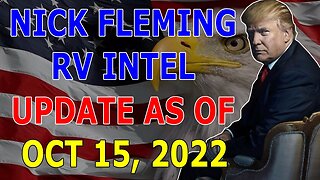 NICK FLEMING RV INTEL UPDATE AS OF OCT 15, 2022 - TRUMP NEWS