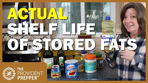 Actual Shelf Life of Stored Fats in a Prepper Pantry