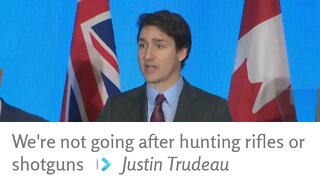 Trudeau, We Are Targeting The Most Dangerous Weapons