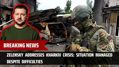 Kharkiv fighting difficult but under control - Zelensky | News Today | UK | Ukraine Russia War