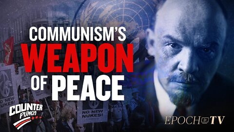 How the Peace Movement Is Communism’s Greatest Weapon | Counter Punch