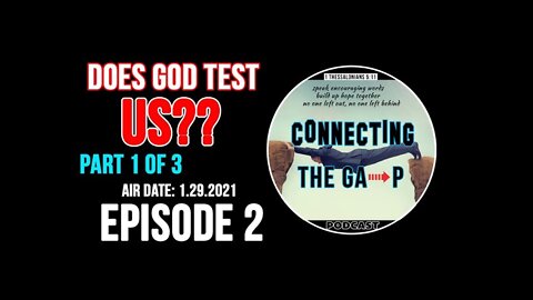 Episode 2 - Does God Test Us? Pt. 1