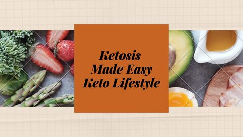 Ketosis Made Easy | Keto Lifestyle