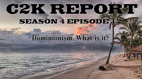 C2K Report S4 E012: Dominionism, what is it?