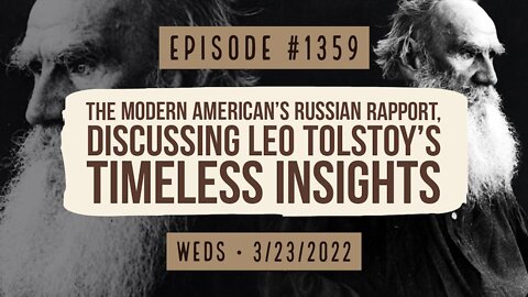 #1359 The Modern American's Russian Rapport, Discussing Leo Tolstoy's Timeless Insights