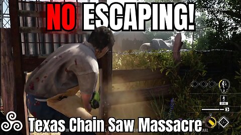 Nobody is Escaping Us! | Leatherface Gameplay | Texas Chain Saw Massacre