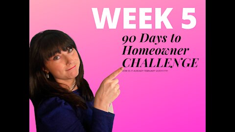 WEEK 5 90 DAYS TO HOMEOWNER CHALLENGE | So Many Homes So Little Time