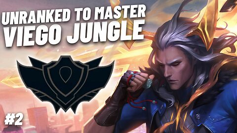 Viego Jungle - Unranked to Master | League of Legends (Episode 2)