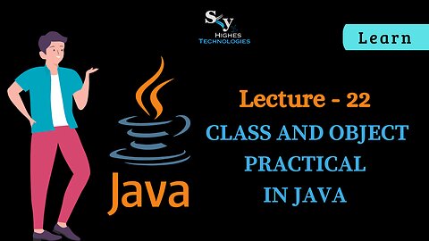 #22 Class and Object Practical in JAVA | Skyhighes | Lecture 22