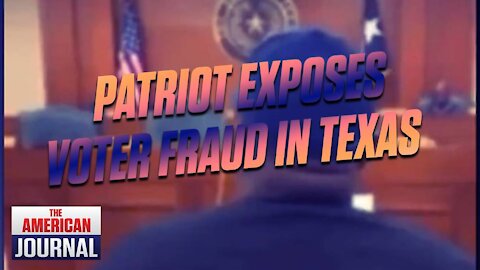 Patriot Exposes Voter Fraud In Texas -