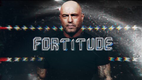 FORTITUDE | Joe Rogan