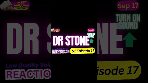 dr stone anime s1 episode 17 reaction theory | harsh&blunt voice short